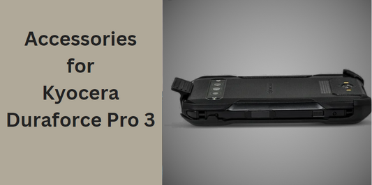 Top 5 Accessories for the New Kyocera DuraForce Pro 3